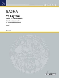 Mohamed saad Basha - Edition Schott  : I wish - for male choir and recorder. Male Choir and Recorder. Partition (également partition d'exécution)..
