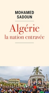 Téléchargez des ebooks ebay gratuits Algérie, la nation entravée in French par Mohamed Sadoun