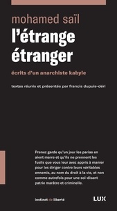 Mohamed Saïl et Francis Dupuis-Déri - L'étrange étranger - Écrits d’un anarchiste kabyle.