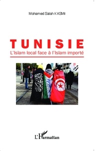 Mohamed Salah Kasmi - Tunisie - L'Islam local face à l'Islam importé.