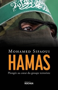 Pdf ebooks pour mobile téléchargement gratuit Hamas - Plongée au coeur du groupe terroriste RTF ePub in French par Mohamed Sifaoui