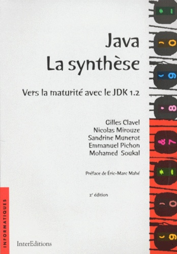 Mohamed Soukal et Emmanuel Pichon - Java, La Synthese. Vers La Maturite Avec Le Jdk 1.2, 2eme Edition.