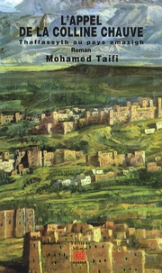 Mohamed Taïfi - L'appel de la colline chauve - Thaffassyth au pays amazigh.