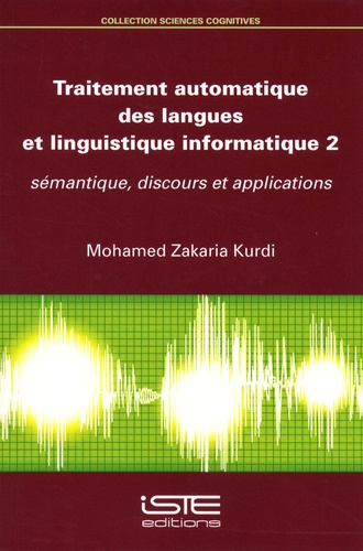 Mohamed-Zakaria Kurdi - Traitement automatique des langues et linguistique informatique 2 - Sémantique, discours et applications.