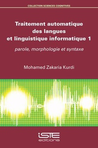 Traitement automatique des langues et linguistique informatique - Tome 1, Parole, morphologie et syntaxe.pdf