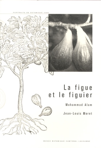 Mohammad Alam et Jean-Louis Moret - La figue et le figuier.