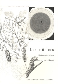 Mohammad Alam et Jean-Louis Moret - Les mûriers.