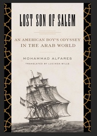  Mohammad AlFares - Lost Son of Salem: An American Boy’s Odyssey in the Arab World.