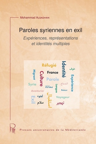Paroles syriennes en exil. Expériences, représentations et identités multiples