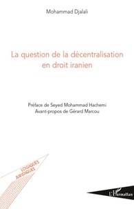 Mohammad Djalali - La question de la décentralisation en droit iranien.