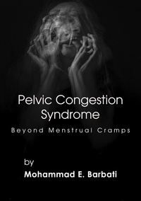  Mohammad E. Barbati - Pelvic Congestion Syndrome - Beyond Menstrual Cramps.