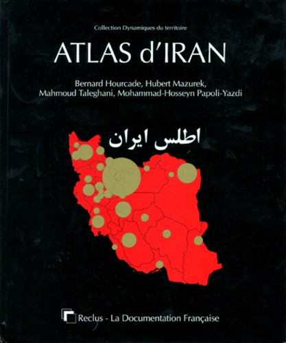 Mohammad-Hosseyn Papoli-Yazdi et Hubert Mazurek - Atlas d'Iran.