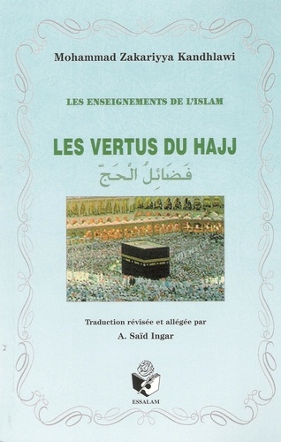 Mohammad Kandhlawi - Les vertus du Hajj (pélérinage).