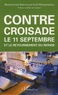 Mohammad-Mahmoud Ould Mohamedou - Contre croisade - Le 11 septembre et le retournement du monde.