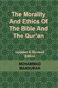 The Morality and Ethics of the Bible and the Qur'an
