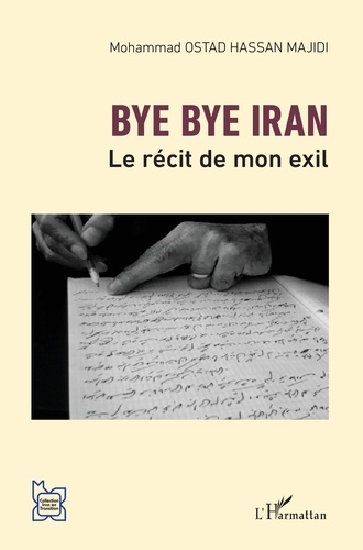 Bye bye Iran. Le récit de mon exil