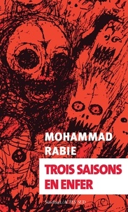 Mohammad Rabie - Trois saisons en enfer.