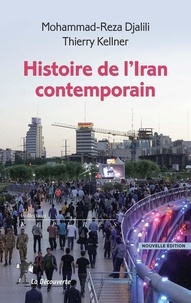 Mohammad-Reza Djalili et Thierry Kellner - Histoire de l'Iran contemporain.
