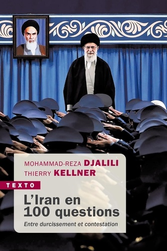 L'Iran en 100 questions. Entre durcissement et contestation