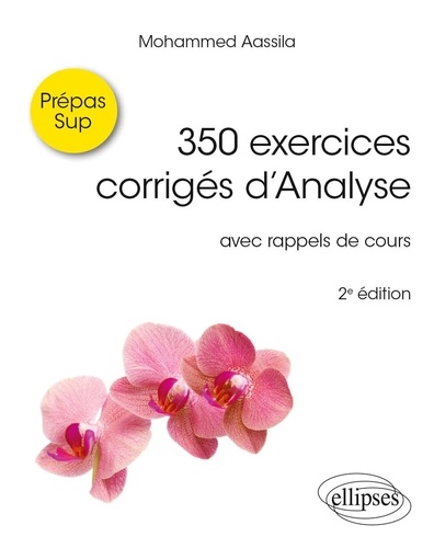 350 exercices corrigés d'Analyse Prépas Sup. Avec rappels de cours 2e édition