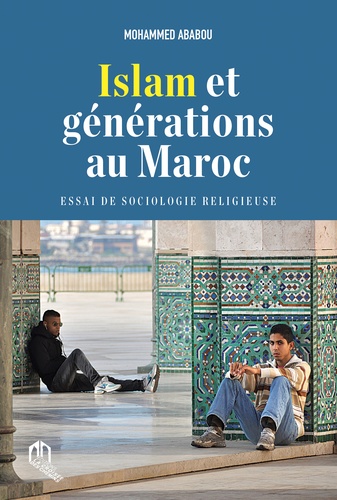 Islam et générations au Maroc. Essai de sociologie religieuse