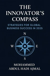 The Innovator’s Compass Strategies for Global Business Success in 2025