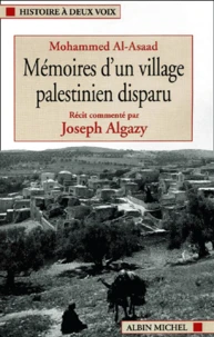 Memoires D'Un Village Palestinien Disparu. Recit Commente Par Joseph Algazy