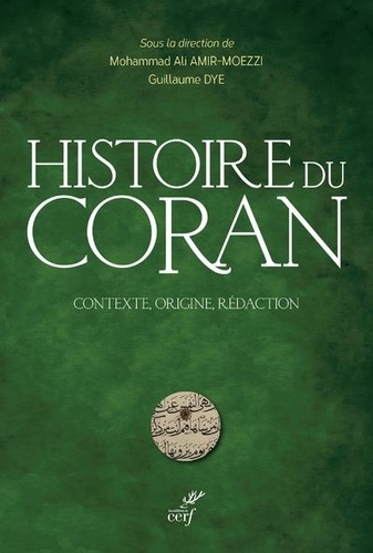 Histoire du Coran. Contexte, origine, rédaction