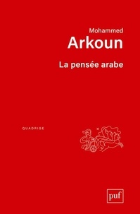 Mohammed Arkoun - La pensée arabe.