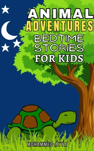 Animal Adventures Bedtime Stories For Kids