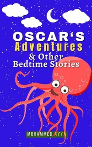 Oscar’s Adventures &amp; Other Bedtime Stories