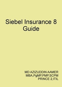  Mohammed Azizuddin Aamer - Siebel Insurance 8 Guide.