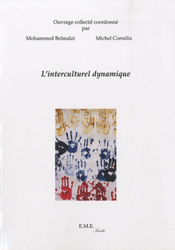 Mohammed Belmaïzi et Michel Cornélis - L'interculturel dynamique.