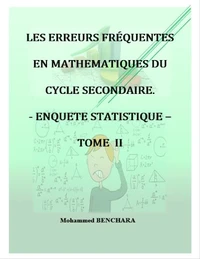Les erreurs fréquentes en Mathématiques du cycle secondaire - Enquête statistique - TOME II