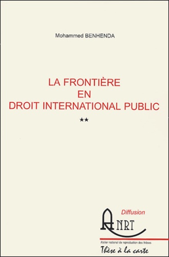Mohammed Benhenda - La frontière en droit international public - 2 volumes.