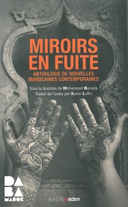 Mohammed Berrada - Miroirs en fuite - Anthologie de nouvelles marocaines contemporaines.