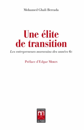 Mohammed Berrada - Une élite de transition - Les entrepreneurs marocains des années 60.