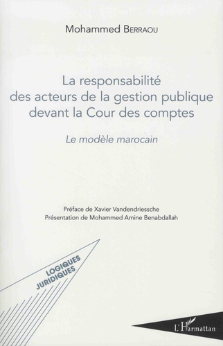 Responsabilité des acteurs de la gestion publique devant la Cour des comptes. Le modèle marocain