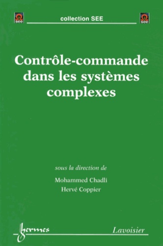 Mohammed Chadli et Hervé Coppier - Contrôle-commande dans les systèmes complexes - Environnement temps réel sous architectures distribuées.