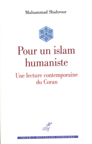 Pour un islam humaniste. Une lecture contemporaine du Coran