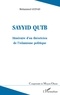 Mohammed Guenad - Sayyid Qutb - Itinéraire d'un théoricien de l'islamisme politique.
