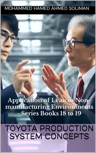 Mohammed Hamed Ahmed Soliman - Application of Lean in Non-manufacturing Environments - Series Books 18 to 19 - Toyota Production System Concepts.