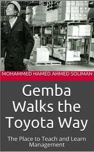 Mohammed Hamed Ahmed Soliman - Gemba Walks the Toyota Way : The Place to Teach and Learn Management.