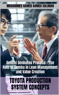  Mohammed Hamed Ahmed Soliman - Genchi Genbutsu Process – The Role of Gemba in Lean Management and Value Creation - Toyota Production System Concepts.