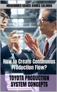  Mohammed Hamed Ahmed Soliman - How to Create Continuous Production Flow? - Toyota Production System Concepts.