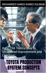 Kata: The Toyota Way to Structured Improvement and Coaching