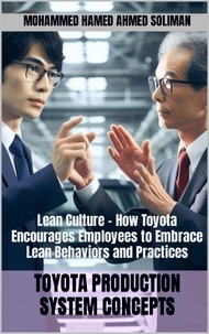  Mohammed Hamed Ahmed Soliman - Lean Culture - How Toyota Encourages Employees to Embrace Lean Behaviors and Practices - Toyota Production System Concepts.