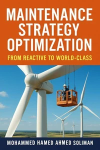 Maintenance Strategy Optimization: From Reactive to World-Class