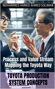 Process and Value Stream Mapping the Toyota Way