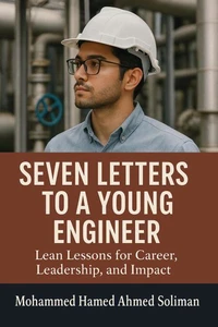 Seven Letters to a Young Engineer: Lean Lessons for Career, Leadership, and Impact